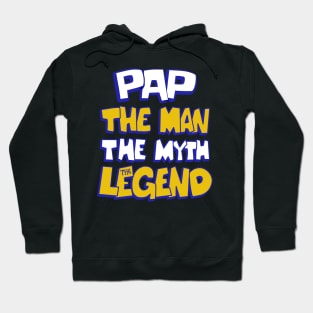 Pap the man the myth the legend Hoodie